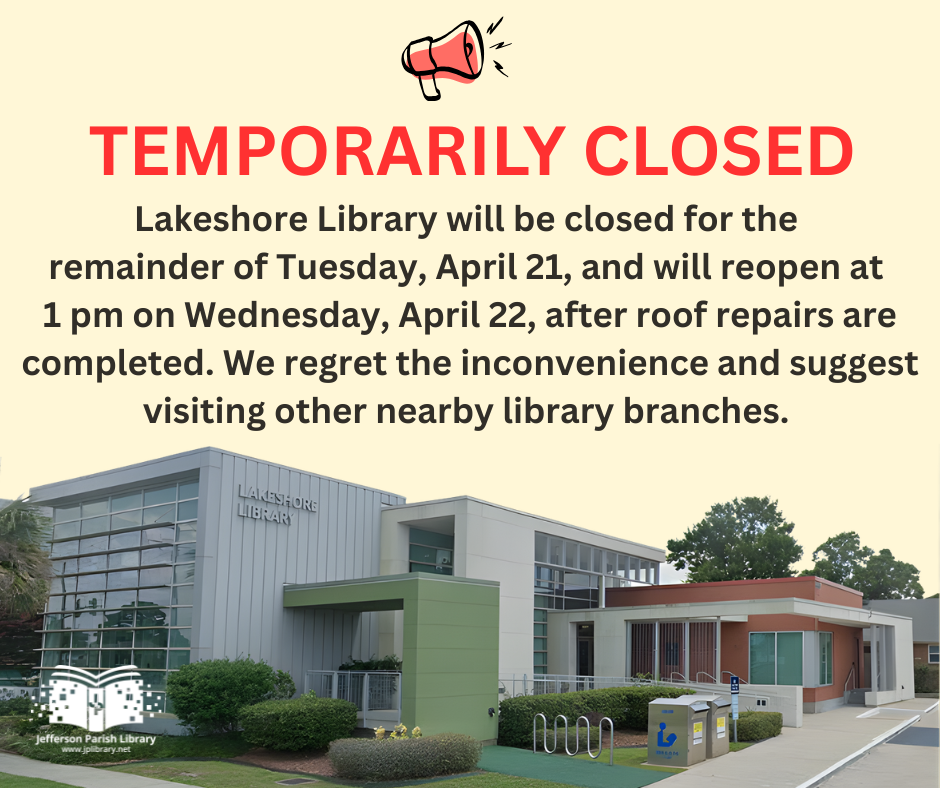 The Lakeshore Library will be closed for the remainder of Tuesday, April 21, and will reopen at 1 pm on Wednesday, April 22, after roof repairs are completed. We regret the inconvenience and suggest visiting other nearby library branches.